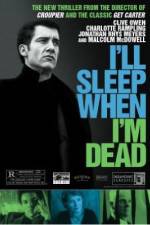 Watch I'll Sleep When I'm Dead 123moviesFree