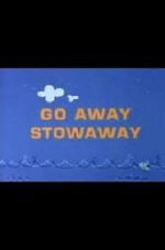 Watch Go Away Stowaway (Short 1967) 123moviesFree