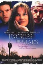 Watch Uncross the Stars 123moviesFree