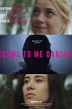 Watch Crawl to Me Darling 123moviesFree