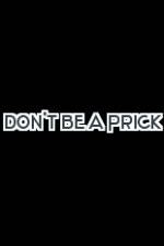 Watch Don't Be a Prick 123moviesFree