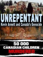 Watch Unrepentant: Kevin Annett and Canada\'s Genocide 123moviesFree