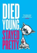 Watch Died Young, Stayed Pretty 123moviesFree