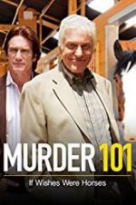 Watch Murder 101: If Wishes Were Horses 123moviesFree