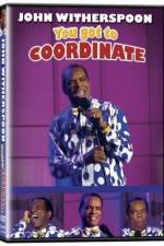 Watch John Witherspoon You Got to Coordinate 123moviesFree