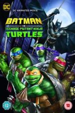 Watch Batman vs. Teenage Mutant Ninja Turtles 123moviesFree