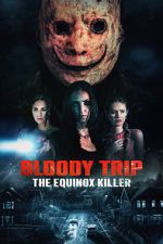 Watch Bloody Trip: The Equinox Killer 123moviesFree