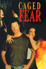 Watch Caged Fear 123moviesFree
