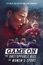 Watch Game On: The Unstoppable Rise of Women\'s Sport 123moviesFree