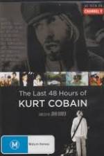 Watch Kurt Cobain The Last 48 Hours of 123moviesFree