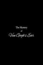 Watch The Mystery of Van Gogh's Ear 123moviesFree