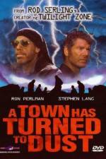 Watch A Town Has Turned to Dust 123moviesFree