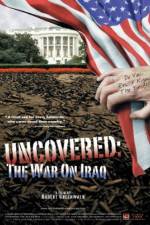 Watch Uncovered The Whole Truth About the Iraq War 123moviesFree