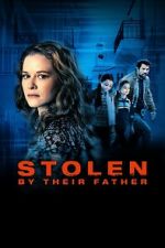 Watch Stolen by Their Father 123moviesFree