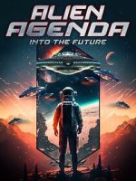 Watch Alien Agenda: Into the Future 123moviesFree