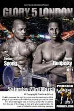 Watch Glory 5 London Spong vs Bonjasky 123moviesFree