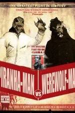 Watch Piranha-Man vs. Werewolf Man: Howl of the Piranha 123moviesFree