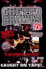 Watch Ghetto Brawls - World's Wildest Street Fights 123moviesFree