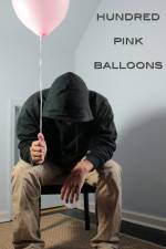 Watch One Hundred Pink Balloons 123moviesFree