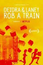 Watch Deidra & Laney Rob a Train 123moviesFree