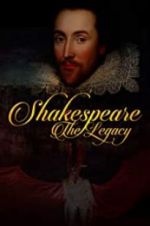 Watch Shakespeare: The Legacy 123moviesFree