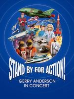 Watch Stand by for Action! Gerry Anderson in Concert 123moviesFree