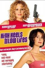 Watch High Heels and Low Lifes 123moviesFree