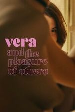Watch Vera and the Pleasure of Others 123moviesFree
