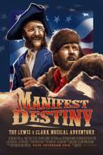 Watch Manifest Destiny: The Lewis & Clark Musical Adventure 123moviesFree
