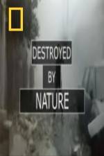 Watch National Geographic Destroyed By Nature 123moviesFree
