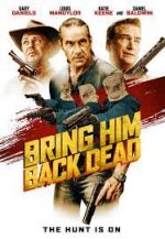 Watch Bring Him Back Dead 123moviesFree