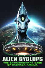 Watch Alien Cyclops: The Sagrada Familia Case 123moviesFree