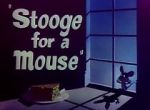 Watch Stooge for a Mouse (Short 1950) 123moviesFree