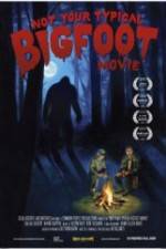 Watch Not Your Typical Bigfoot Movie 123moviesFree