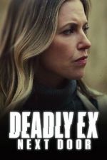 Watch Deadly Ex Next Door 123moviesFree