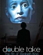 Watch Double Take: The Art of Elizabeth King 123moviesFree