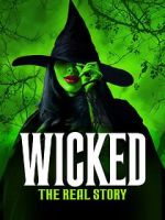 Watch Wicked: The Real Story 123moviesFree