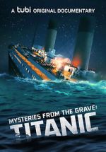 Watch Mysteries from the Grave: Titanic 123moviesFree