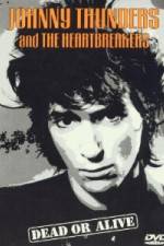 Watch Johnny Thunders and the Heartbreakers: Dead or Alive 123moviesFree