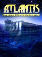 Watch Atlantis: Secret Star Mappers of a Lost World 123moviesFree