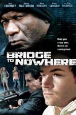 Watch The Bridge to Nowhere 123moviesFree