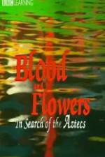 Watch Blood and Flowers - In Search of the Aztecs 123moviesFree