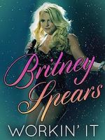 Watch Britney Spears: Workin\' It 123moviesFree