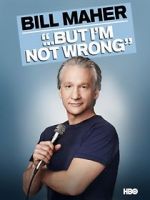 Watch Bill Maher... But I\'m Not Wrong 123moviesFree