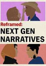Watch Reframed: Next Gen Narratives 123moviesFree