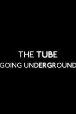 Watch The Tube: Going Underground 123moviesFree