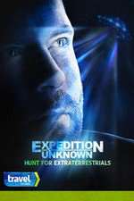 Watch Expedition Unknown: Hunt for Extraterrestrials 123moviesFree