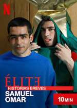 Watch Ã‰lite Historias Breves: Samuel Omar 123moviesFree