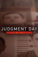 Watch Judgment Day: Prison or Parole? 123moviesFree