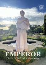 Watch Emperor: The Rise & Fall of a Dynasty 123moviesFree